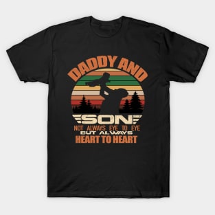 Daddy And Son Not Always Eye To Eye But Always Heart To Heart T-Shirt